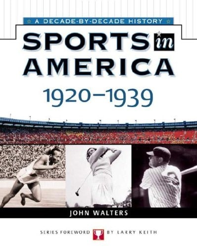 Sports In America: 1920 To 1939 (Sports in America A Decade by Decade History)