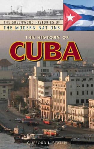 The History of Cuba (The Greenwood Histories of the Modern Nations)