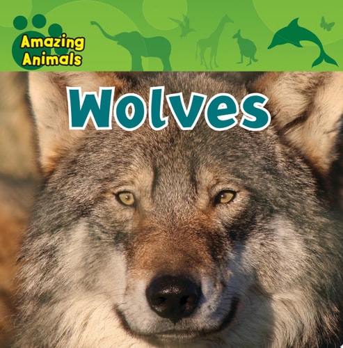 Wolves (Amazing Animals)