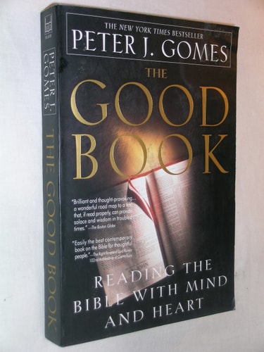The Good Book:  Reading the Bible with Mind and Heart