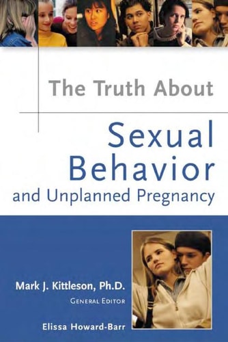 Truth About Sexual Behavior And Unplanned Pregnancy (The Truth About Series)