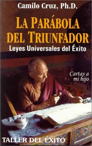 La Parabola del Triunfador: Leyes Universales del Exito (Spanish Edition)
