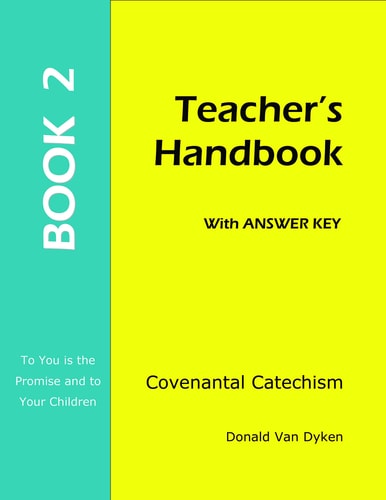 Covenantal Catechism Book 2 Teacher's Handbook