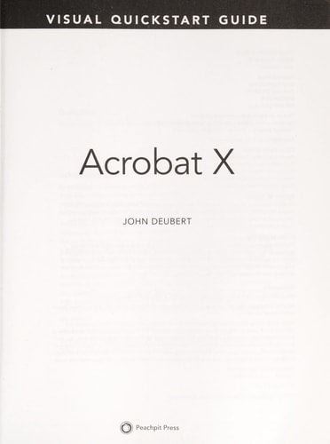 Acrobat X: Learn the Quick and the Easy Way (Visual QuickStart Guide)