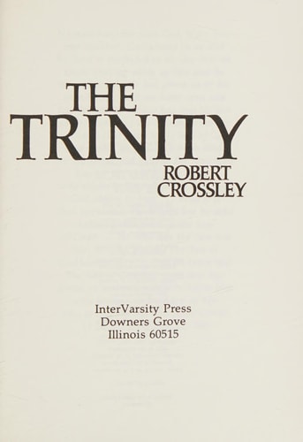 The Trinity: The Truth About God in an Age of Confusion
