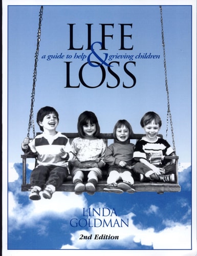 Life and Loss: A Guide to Help Grieving Children