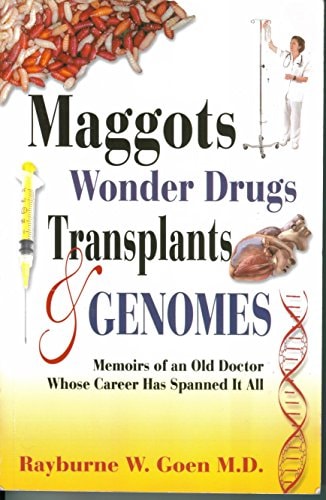 Maggots Wonder Drugs Transplants & Genomes