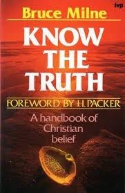 Know the Truth: A Handbook of Christian Belief