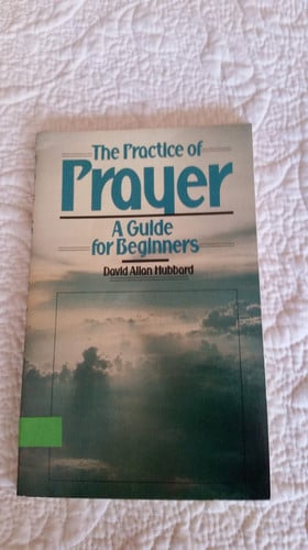 The Practice of Prayer: A Guide for Beginners