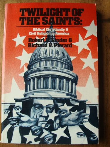 Twilight of the saints: Biblical Christianity & civil religion in America