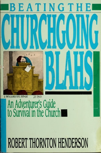 Beating the Churchgoing Blahs: Adventurers Guide to Survival in Church