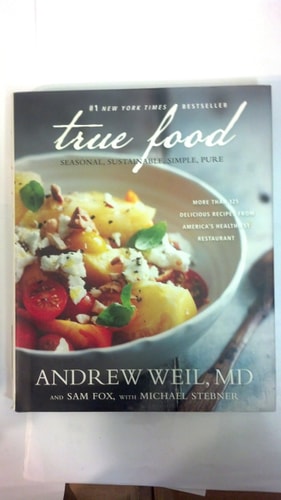True Food Seasonal, Sustainable, Simple, Pure