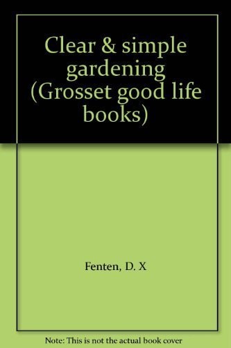 Clear & simple gardening (Grosset good life books)