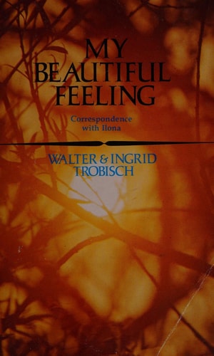 My beautiful feeling: Correspondence with Ilona