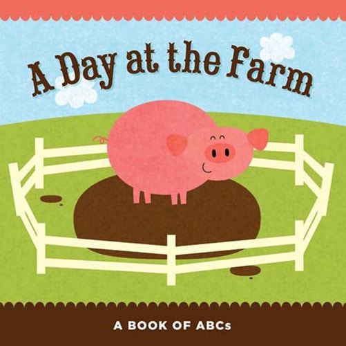 A Day at the Farm: A Book of ABCs