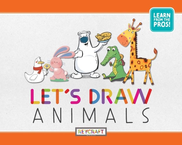 Let’s Draw Animals | Learn to Draw from Diverse Artists| Reading Age 7-13 | Grade Level 1-6 | Juvenile Nonfiction | Reycraft Books