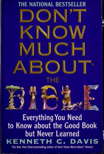 Don't Know Much About the Bible: Everything You Need to Know About the Good Book but Never Learned