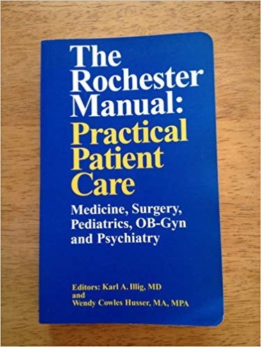 The Rochester Manual: Practical Patient Care