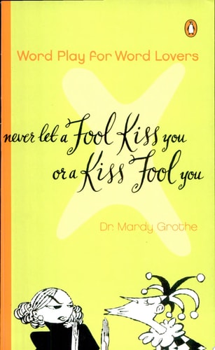 Never Let a Fool Kiss You or a Kiss Fool You