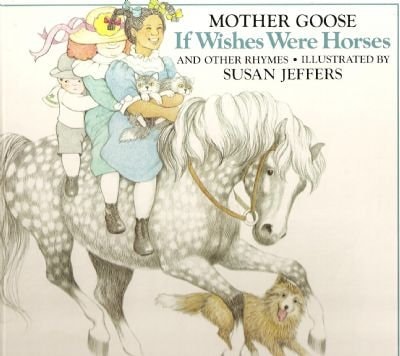 If Wishes Were Horses: 2Mother Goose Rhymes