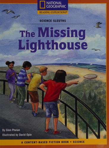 Content-Based Chapter Books Fiction (Science: Science Sleuths): The Missing Lighthouse (Rise and Shine)