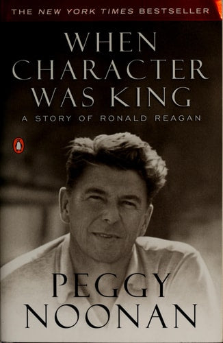 When Character Was King: A Story of Ronald Reagan