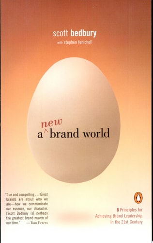 A New Brand World: Eight Principles for Achieving Brand Leadership in the Twenty-First Century