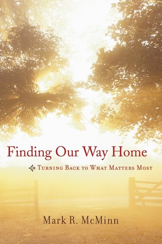 Finding Our Way Home: Turning Back to What Matters Most