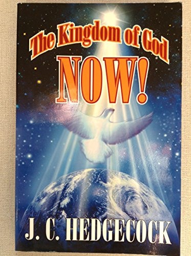 The Kingdom of God Now!