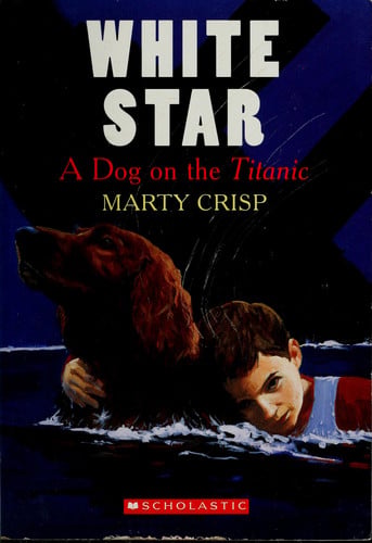 White Star: A Dog on the Titanic
