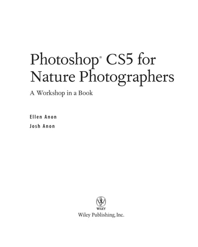 Photoshop CS5 for Nature Photographers: A Workshop in a Book