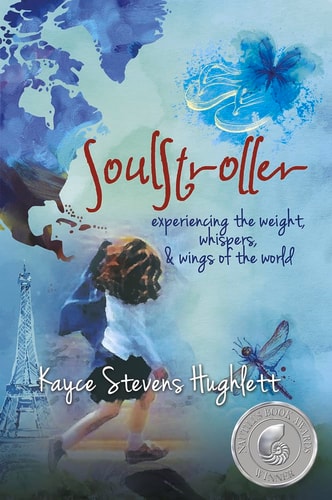 SoulStroller: experiencing the weight, whispers & wings of the world