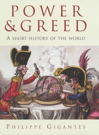 Power and Greed : A Short History of the World