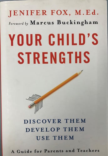 Your Child's Strengths: Discover Them, Develop Them, Use Them