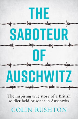 The Saboteur of Auschwitz: A British POW's Eyewitness Account