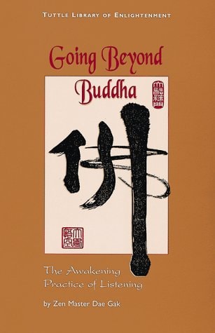 Going Beyond Buddha: The Awakening Practice of Listening (Tuttle Library of Enlightenment)