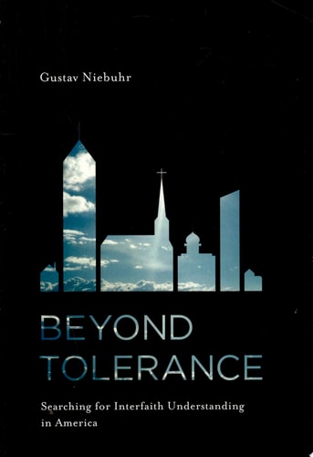 Beyond Tolerance: Searching for Interfaith Understanding in America (The Documents of 20th-century art)