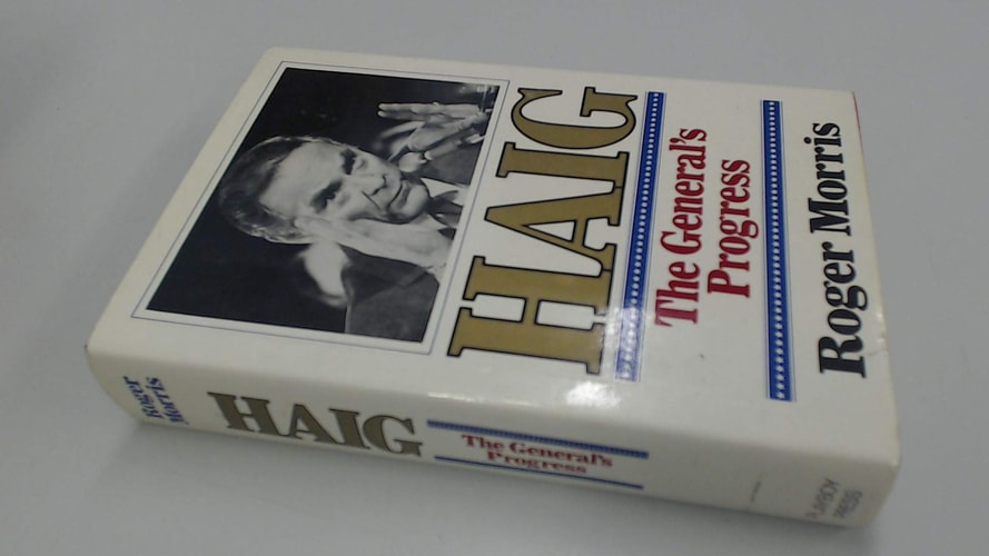 Haig : The General's Progress