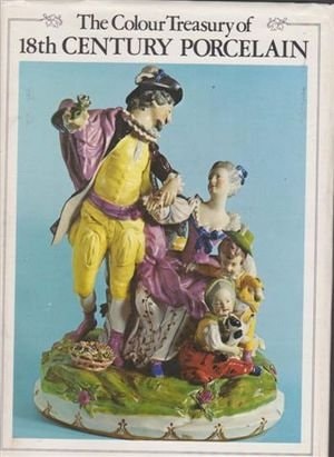 The colour treasury of eighteenth century porcelain