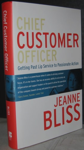 Chief Customer Officer : Getting Past Lip Service to Passionate Action