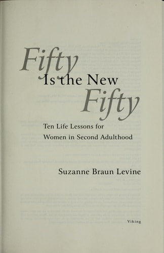 Fifty Is the New Fifty: Ten Life Lessons for Women in Second Adulthood