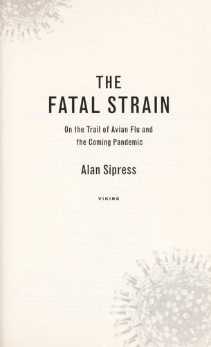 The Fatal Strain: On the Trail of Avian Flu and the Coming Pandemic