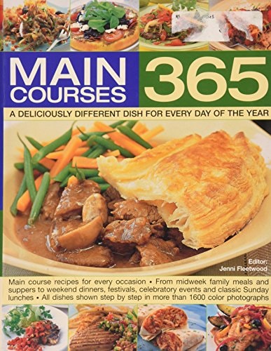 Main Courses 365: A Deliciously Different Dish For Every Day Of The Year [Paperback] [Jan 01, 2009] JENI FLEETWOOD