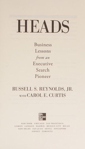 Heads: Business Lessons from an Executive Search Pioneer