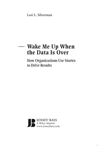 Wake Me Up When the Data Is Over: How Organizations Use Stories to Drive Results