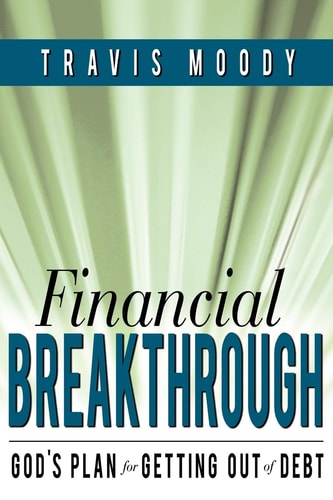 Financial Breakthrough: God's Plan for Getting Out of Debt
