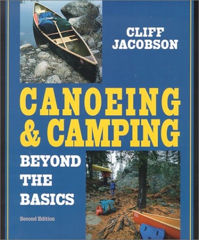 Canoeing and Camping: Beyond the Basics
