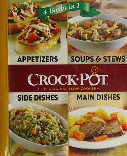 Crock-Pot 4 Books in 1: Appetizers, Soups & Stews, Side Dishes, Main Dishes