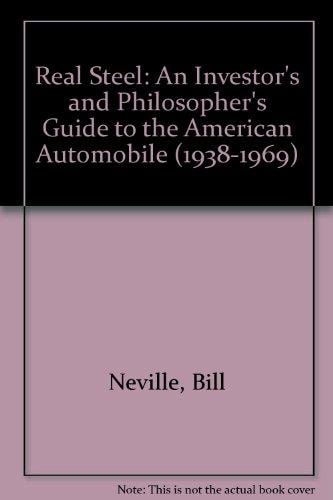 Real Steel: An Investor's and Philosopher's Guide to the American Automobile (1938-1969)