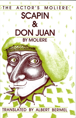 Scapin & Don Juan: The Actor's Moliere (Volume 3) (Applause Books, Volume 3)